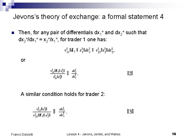 Jevons’s theory of exchange: a formal statement 4 n Then, for any pair of