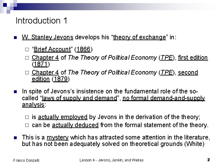Introduction 1 n W. Stanley Jevons develops his “theory of exchange” in: “Brief Account”