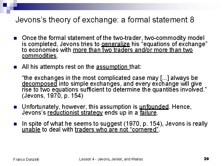 Jevons’s theory of exchange: a formal statement 8 n Once the formal statement of