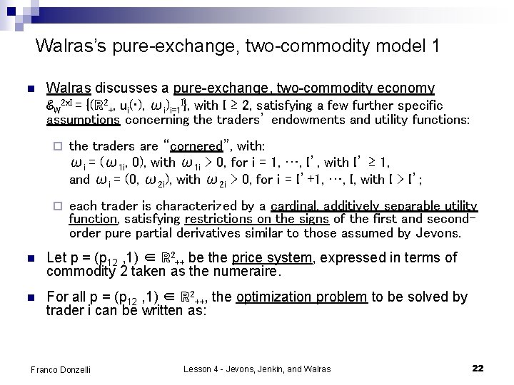 Walras’s pure-exchange, two-commodity model 1 n Walras discusses a pure-exchange, two-commodity economy ℰW 2