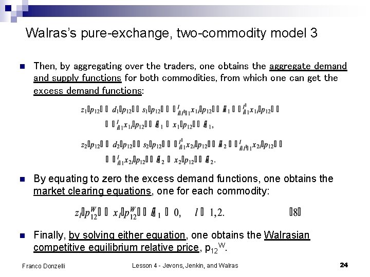 Walras’s pure-exchange, two-commodity model 3 n Then, by aggregating over the traders, one obtains