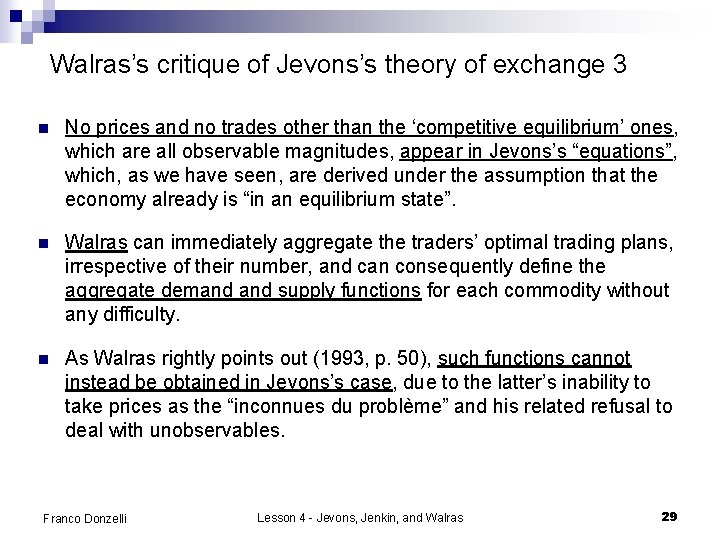 Walras’s critique of Jevons’s theory of exchange 3 n No prices and no trades