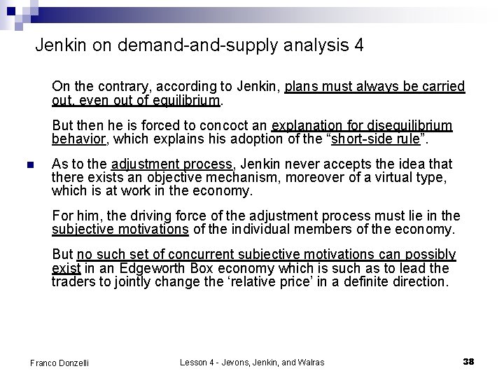 Jenkin on demand-supply analysis 4 On the contrary, according to Jenkin, plans must always
