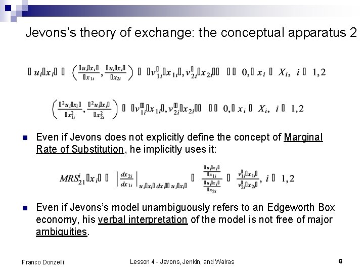 Jevons’s theory of exchange: the conceptual apparatus 2 n Even if Jevons does not