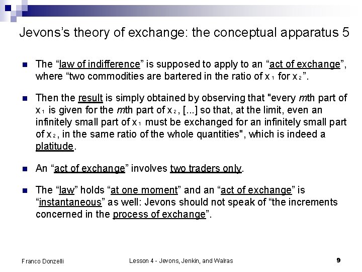 Jevons’s theory of exchange: the conceptual apparatus 5 n The “law of indifference” is