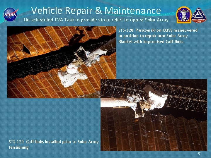 Vehicle Repair & Maintenance Un-scheduled EVA Task to provide strain relief to ripped Solar
