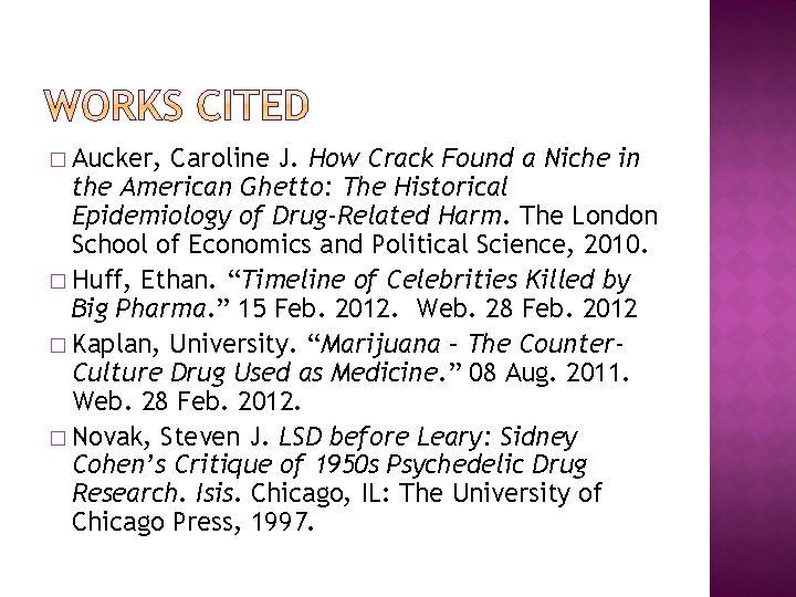 � Aucker, Caroline J. How Crack Found a Niche in the American Ghetto: The