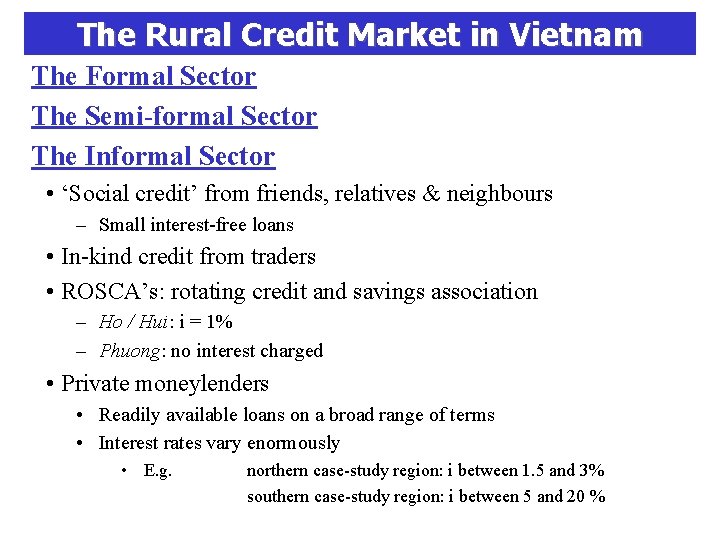 The Rural Credit Market in Vietnam The Formal Sector The Semi-formal Sector The Informal