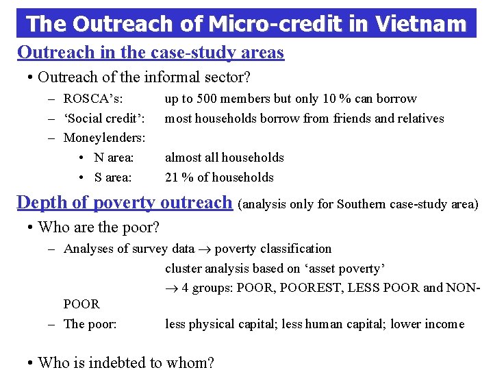 The Outreach of Micro-credit in Vietnam Outreach in the case-study areas • Outreach of