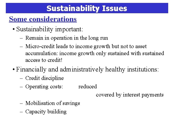 Sustainability Issues Some considerations • Sustainability important: – Remain in operation in the long