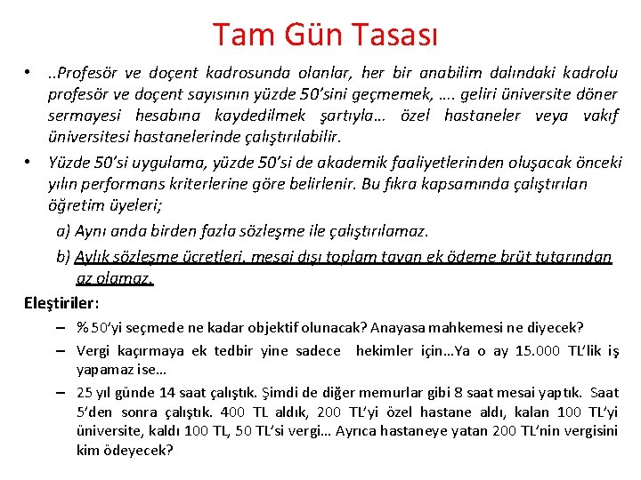 Tam Gün Tasası • . . Profesör ve doçent kadrosunda olanlar, her bir anabilim