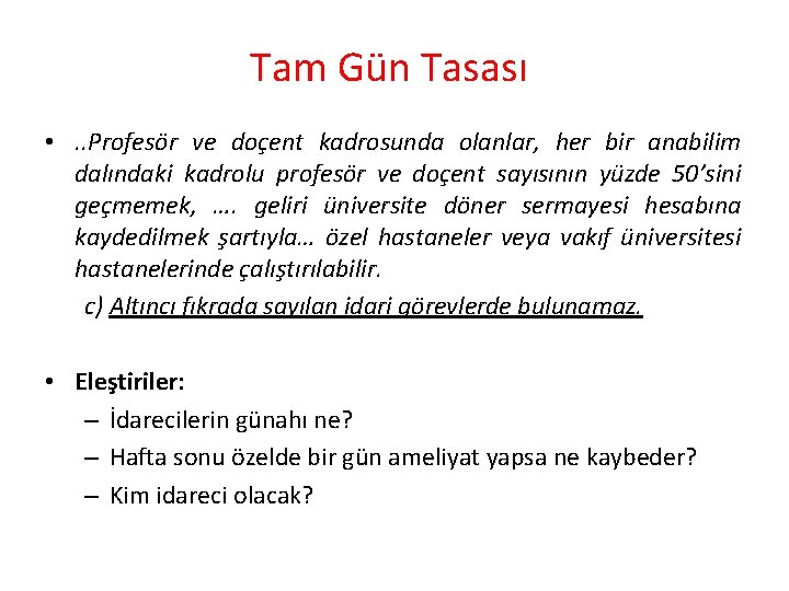 Tam Gün Tasası • . . Profesör ve doçent kadrosunda olanlar, her bir anabilim