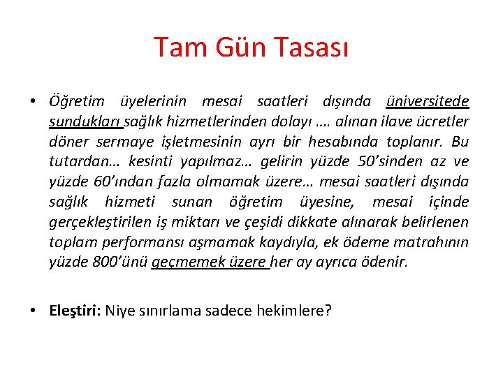 Tam Gün Tasası • Öğretim üyelerinin mesai saatleri dışında üniversitede sundukları sağlık hizmetlerinden dolayı