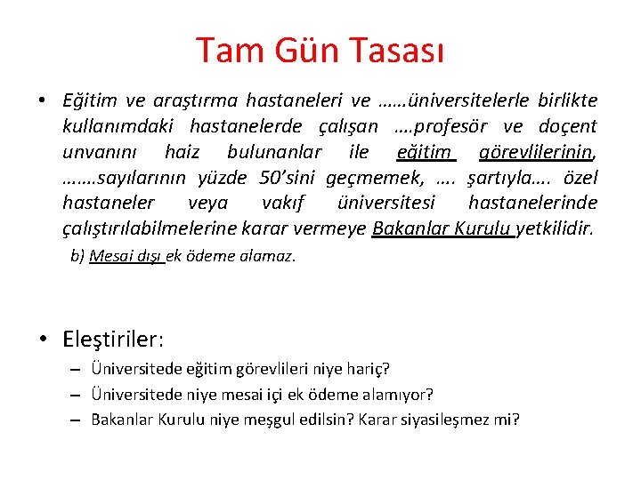 Tam Gün Tasası • Eğitim ve araştırma hastaneleri ve ……üniversitelerle birlikte kullanımdaki hastanelerde çalışan