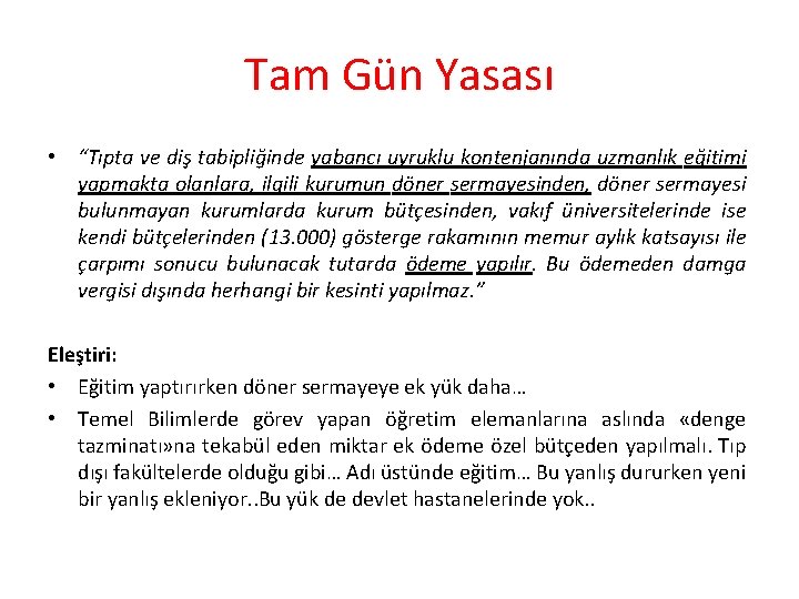 Tam Gün Yasası • “Tıpta ve diş tabipliğinde yabancı uyruklu kontenjanında uzmanlık eğitimi yapmakta