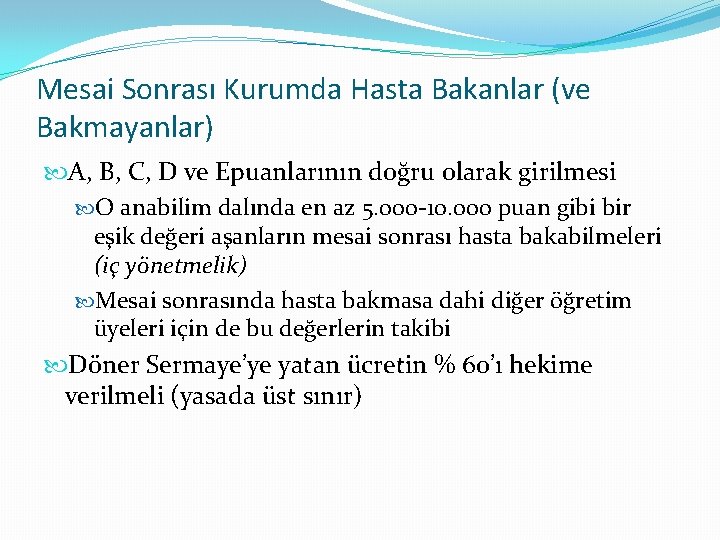 Mesai Sonrası Kurumda Hasta Bakanlar (ve Bakmayanlar) A, B, C, D ve Epuanlarının doğru