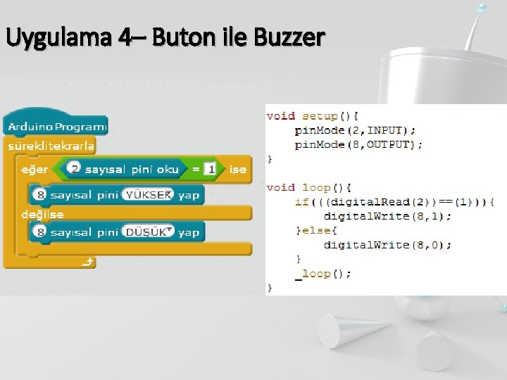 Uygulama 4– Buton ile Buzzer 