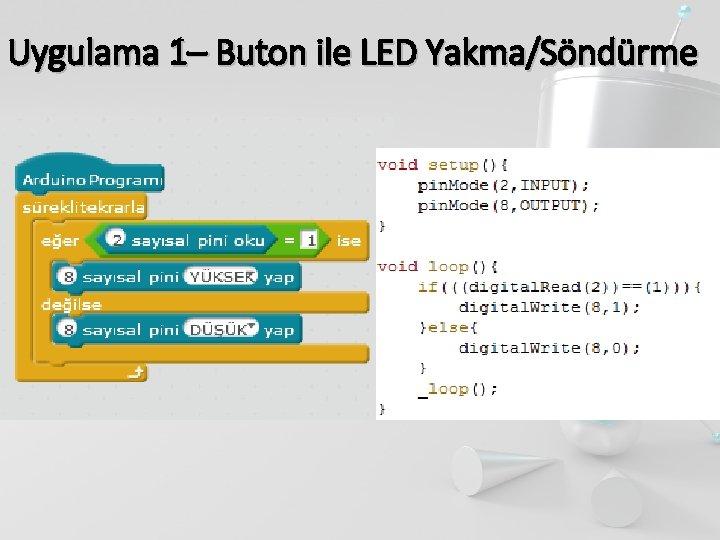 Uygulama 1– Buton ile LED Yakma/Söndürme 