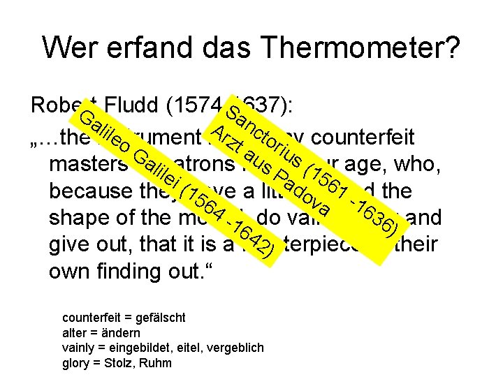 Wer erfand das Thermometer? Robert Sa Ga Fludd (1574 -1637): Ar nct lile or
