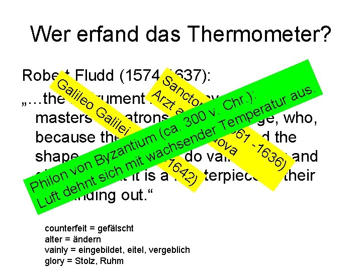 Wer erfand das Thermometer? Robert Sa Ga Fludd (1574 -1637): . s Ar nct