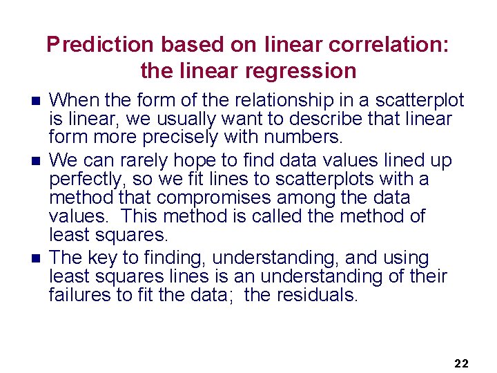 Prediction based on linear correlation: the linear regression n When the form of the