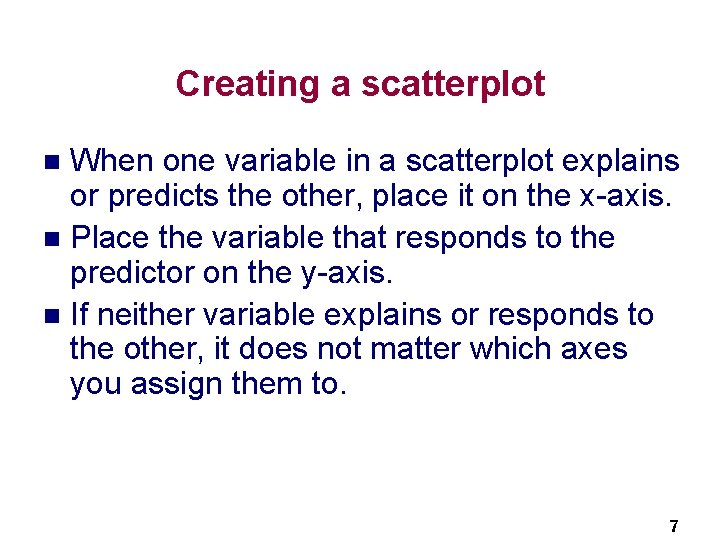 Creating a scatterplot When one variable in a scatterplot explains or predicts the other, Creating a scatterplot When one variable in a scatterplot explains or predicts the other,