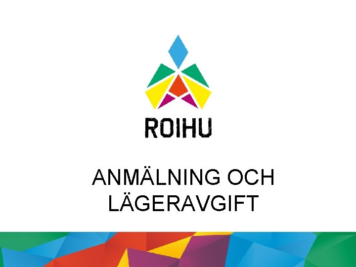 ANMÄLNING OCH LÄGERAVGIFT 