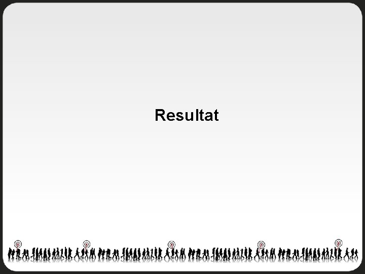 Resultat 