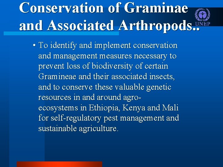 Conservation of Graminae and Associated Arthropods. . • To identify and implement conservation and