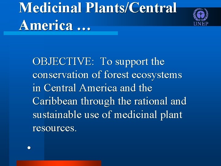 Medicinal Plants/Central America … OBJECTIVE: To support the conservation of forest ecosystems in Central