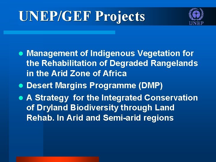 UNEP/GEF Projects Management of Indigenous Vegetation for the Rehabilitation of Degraded Rangelands in the