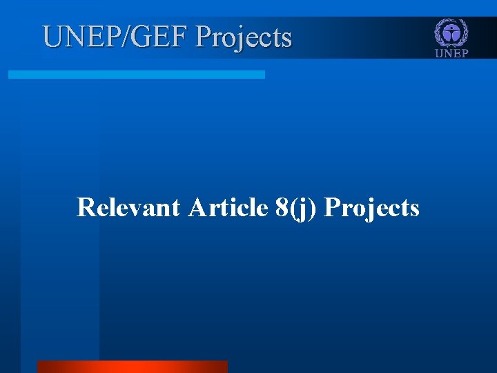 UNEP/GEF Projects Relevant Article 8(j) Projects 