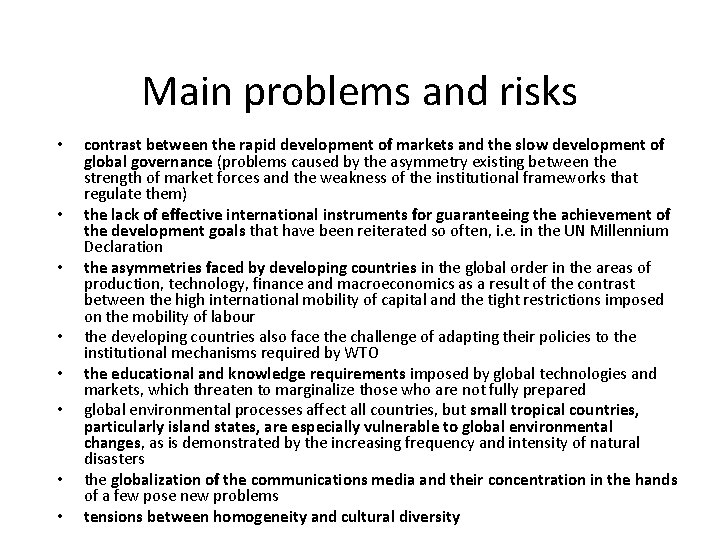 Main problems and risks • • contrast between the rapid development of markets and