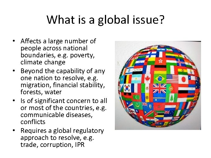 What is a global issue? • Affects a large number of people across national