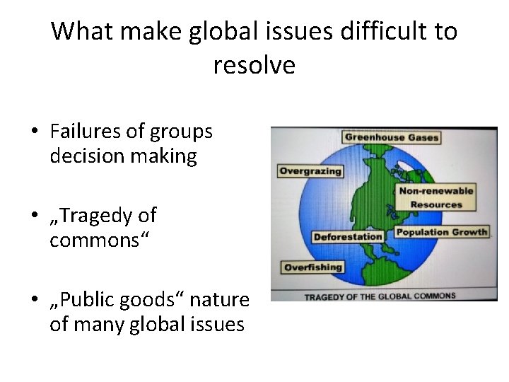 What make global issues difficult to resolve • Failures of groups decision making •