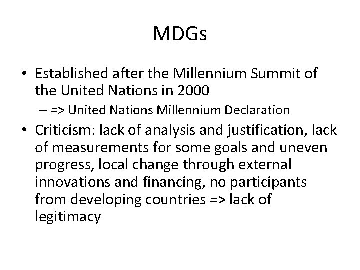 MDGs • Established after the Millennium Summit of the United Nations in 2000 –
