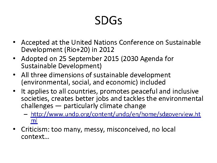 SDGs • Accepted at the United Nations Conference on Sustainable Development (Rio+20) in 2012