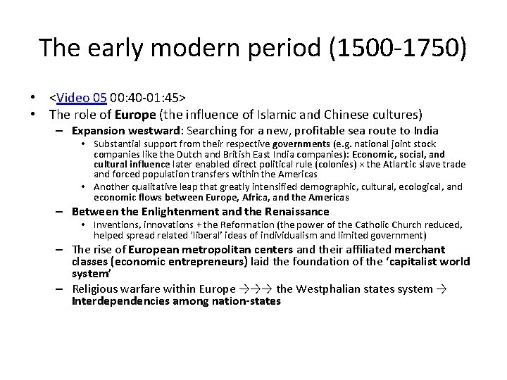 The early modern period (1500 -1750) • <Video 05 00: 40 -01: 45> •
