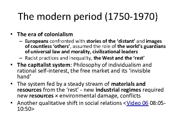 The modern period (1750 -1970) • The era of colonialism – Europeans confronted with