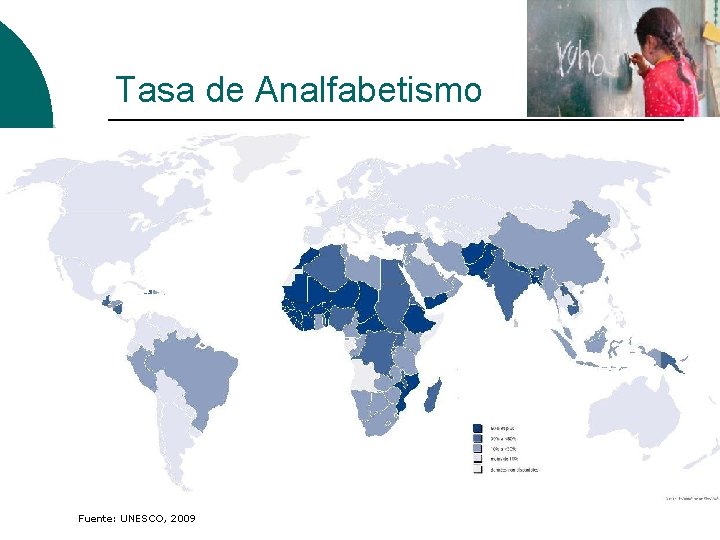 Tasa de Analfabetismo Fuente: UNESCO, 2009 