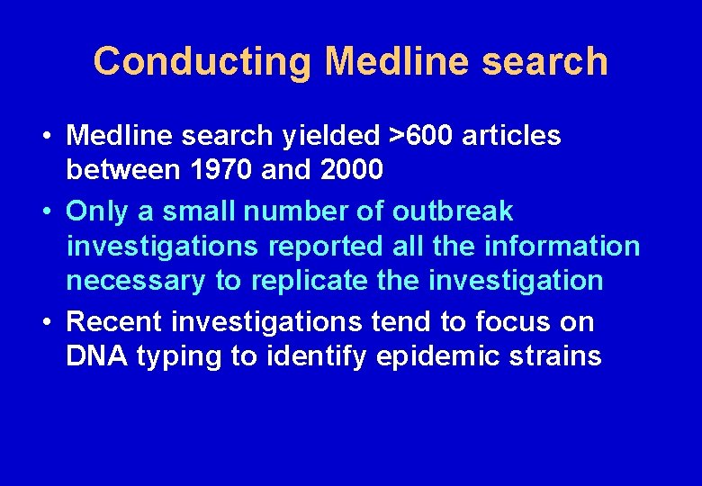 Conducting Medline search • Medline search yielded >600 articles between 1970 and 2000 •