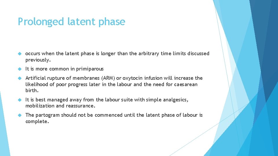 Prolonged latent phase occurs when the latent phase is longer than the arbitrary time