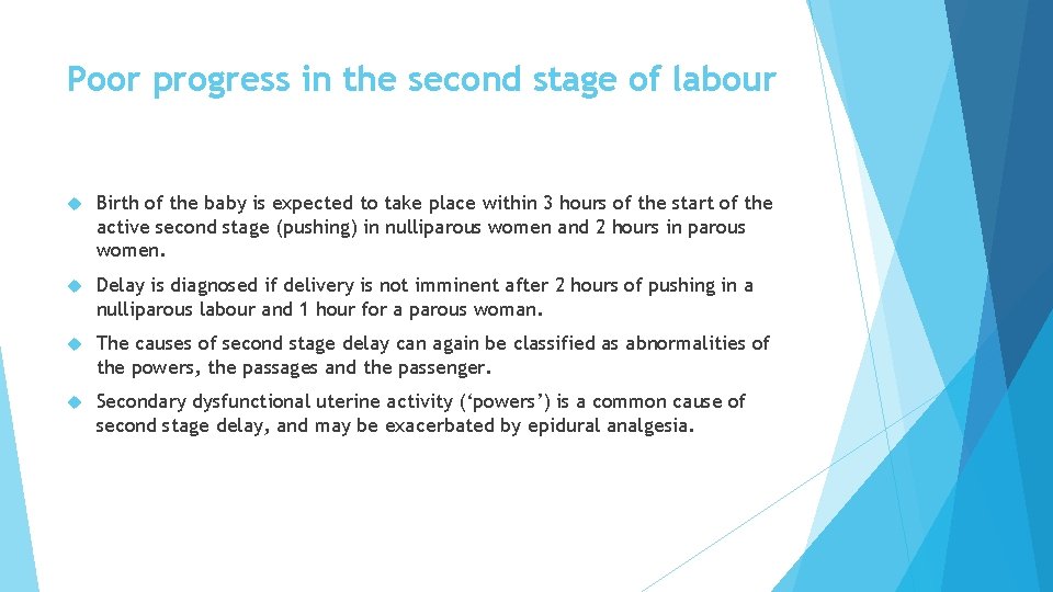 Poor progress in the second stage of labour Birth of the baby is expected