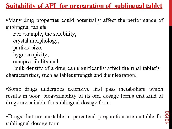 Suitability of API for preparation of sublingual tablet • Many drug properties could potentially