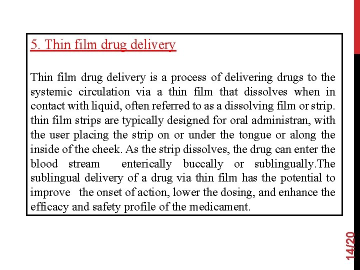 5. Thin film drug delivery 14/20 Thin film drug delivery is a process of