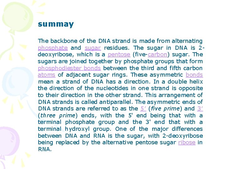 summay The backbone of the DNA strand is made from alternating phosphate and sugar