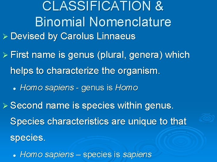 CLASSIFICATION & Binomial Nomenclature Ø Devised by Carolus Linnaeus Ø First name is genus