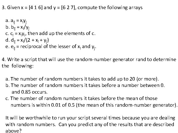 3. Given x = [4 1 6] and y = [6 2 7], compute