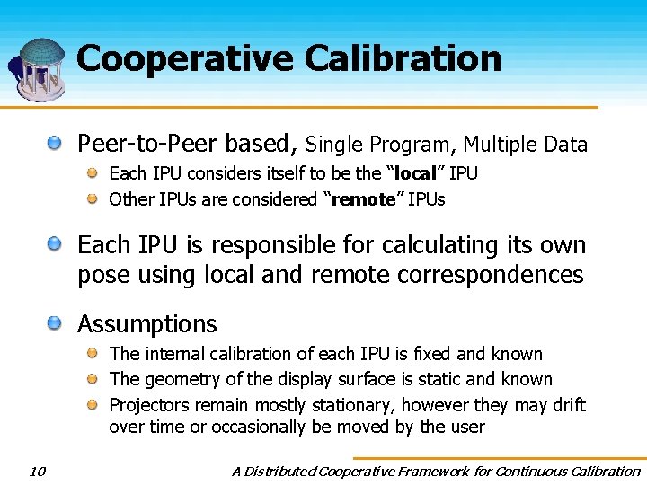 Cooperative Calibration Peer-to-Peer based, Single Program, Multiple Data Each IPU considers itself to be