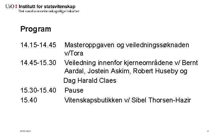 Program 14. 15 -14. 45 -15. 30 -15. 40 02. 09. 2021 Masteroppgaven og